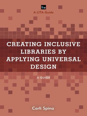 cover image of Creating Inclusive Libraries by Applying Universal Design
